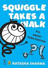 Squiggle takes a walk - Natasha Sharma - 9789383074013