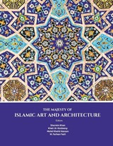 The Majesty of Islamic Art and Architecture - Sharmin Khan - 9789383419722