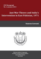 Just War Theory and the India's Intervention in East Pakistan, 1971 - Namrata Goswami - 9789383649181
