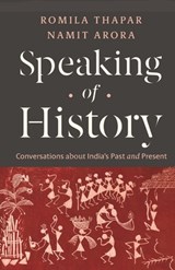 Speaking of History: Conversations about India's Past and Present - Namit Arora - 9789383968473