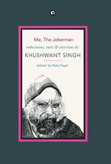 Me, the Jokerman - Khushwant Singh - 9789384067519
