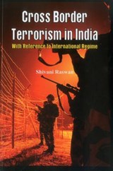 Cross Border Terrorism in India - Shivani Singh - 9789384464219