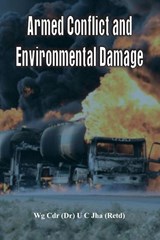 Armed Conflict and Environmental Damage - Dr. U. C. Jha - 9789384464288