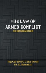 The Law of Armed Conflict - Dr U C Jha ; Dr Ratnabali - 9789385563904