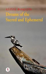 Dreams of the Sacred and Ephemeral - Kiriti Sengupta - 9789385782633