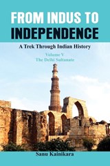 From Indus to Independence - Dr Sanu Kainikara - 9789386457721