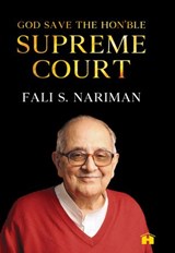 God Save the Hon'ble Supreme Court - Fali S. Nariman - 9789386832634