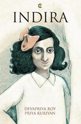 Indira - Devapriya Roy ; Priya Kuriyan - 9789386850683