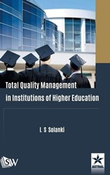 Total Quality Management in Institutions of Higher Education - SOLANKI,  L S - 9789387057852