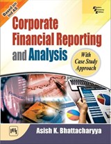 Corporate Financial Reporting and Analysis - Asish K. Bhattacharyya - 9789387472990