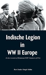 Indische Legion in WW II Europe - SINGH SIDHU,  Ravi Inder - 9789387513914