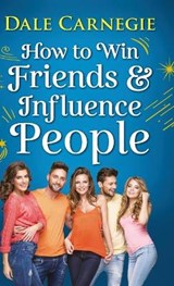 How to Win Friends and Influence People - CARNEGIE,  Dale - 9789387669178