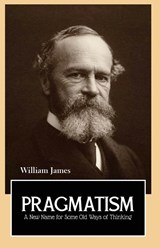 Pragmatism a New Name for Some Old Ways of Thinking - William James ; Cate Barratt - 9789387867284