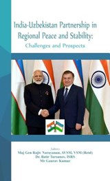 India - Uzbekistan Partnership in Regional Peace and Stability - Rajiv Narayan ; Dr. Batir Tursonov ; Gaurav Kumar - 9789388161169