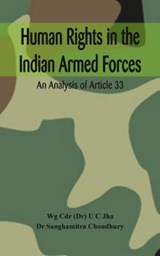 Human Rights in the Indian Armed Forces - Dr. U. C. Jha ; Sanghamitra Choudhury - 9789388161220
