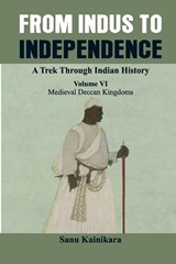 From Indus to Independence - Dr Sanu Kainikara - 9789388161602
