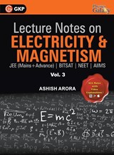 Lecture Notes on Electricity & Magnetism- Physics Galaxy - Vol. III - Ashish Arora - 9789388182522