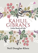 Khalil Gibran's Little Book of Life -  Neil Douglas Klotz - 9789388241076