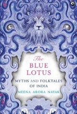 The Blue Lotus - Meena Arora Nayak - 9789388292108