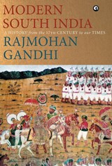 MODERN SOUTH INDIA - Rajmohan Gandhi - 9789388292221