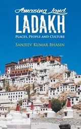 Amazing Land Ladakh - BHASIN,  Sanjeev Kumar - 9789388556064