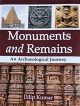 Monuments and remains: - Dillip KUmar - 9789388789684