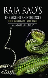Raja Rao's The Serpent and the Rope Hieroglyphs of Experience