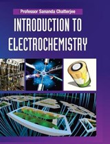 Introduction to Electrochemistry - CHATTERJEE,  Sananda - 9789388854368