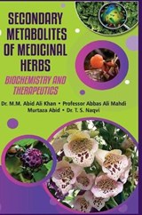 Secondary Metabolites of Medicinal Herbs (Biochemistry & Therapeutics) - M M Abid Ali Khan - 9789388854498