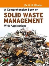 A Comprehensive book on Solid Waste Management - Dr. H. S Bhatia - 9789389055009