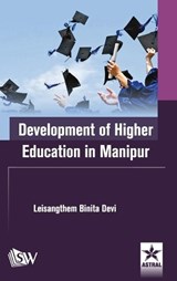 Development of Higher Education in Manipur - DEVI,  Leisangthem Binita - 9789389605174