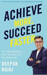 Achieve More, Succeed Faster -  Deepak Bajaj - 9789389647358