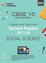 CBSE Class X 2021 - Chapter and Topic-wise Solved Papers 2011-2020 - Career Launcher - 9789389718928