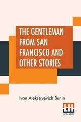 The Gentleman From San Francisco And Other Stories - Ivan Alekseyevich Bunin - 9789390058815