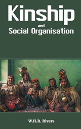 Kinship and Social Organisation - W. H. R. Rivers - 9789390063093