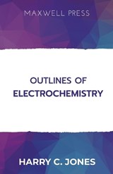 Outlines of Electrochemistry - Harry C Jones - 9789390063925