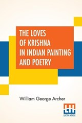 The Loves Of Krishna In Indian Painting And Poetry - William George Archer - 9789390215850