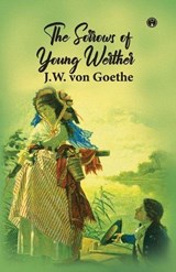 The Sorrows of Young Werther - J W Von Goethe - 9789390355501