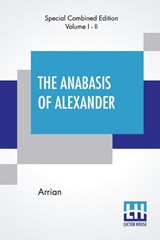 The Anabasis Of Alexander (Complete) - Arrian - 9789390387038