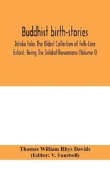 Buddhist birth-stories; Jataka tales The Oldest Collection of Folk-Lore Extant - Thomas William Rhys Davids - 9789390400737