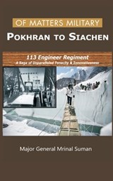 Of Matters Military - Pokhran to Siachen - Mrinal Suman - 9789390439034