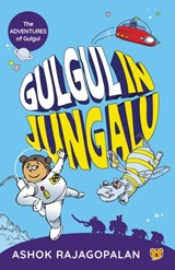 Gulgul in Jungalu - Ashok Rajagopalan - 9789390477302