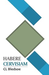 Habere Cervisiam - CL Bledsoe - 9789390601387