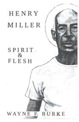 Henry Miller, Spirit & Flesh - Wayne F Burke - 9789390601974
