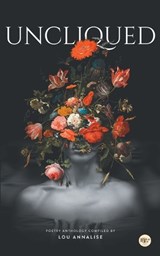 Uncliqued - Lou Annalise ; Kriss Venugopal - 9789390701254