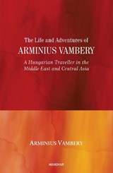 The Life and Adventures of Arminius Vambery - Arminius Vambery ; Max Nordau - 9789390729517