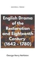 English Drama of the Restoration and Eighteenth Century (1642 - 1780) - George Henry Nettleton - 9789390877799