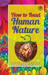 How to read Human Nature - William Walker Atkinson - 9789390896318