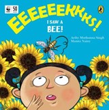 Eeeks! I Saw a Bee! - Arthy Muthanna Singh ; Mamta Nainy - 9789390914036