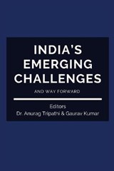 India's Emerging Challenges and Way Forward - TRIPATHI,  Dr Anurag ; Kumar, Gaurav - 9789390917167
